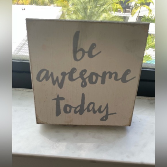 Other - Be Awesome Today Decor Accent Sign